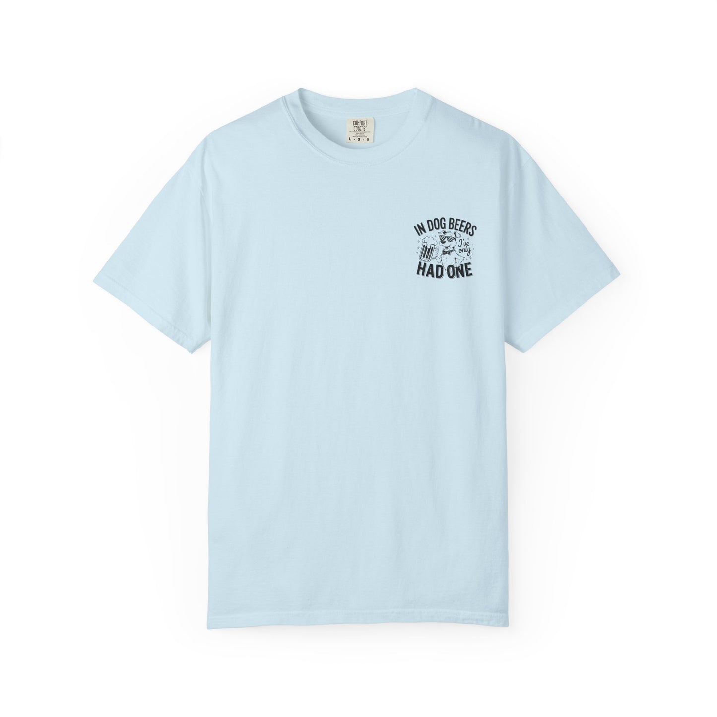 Funny Dog Lovers Unisex T-Shirt - "In Dog Beers I've Only Had One"