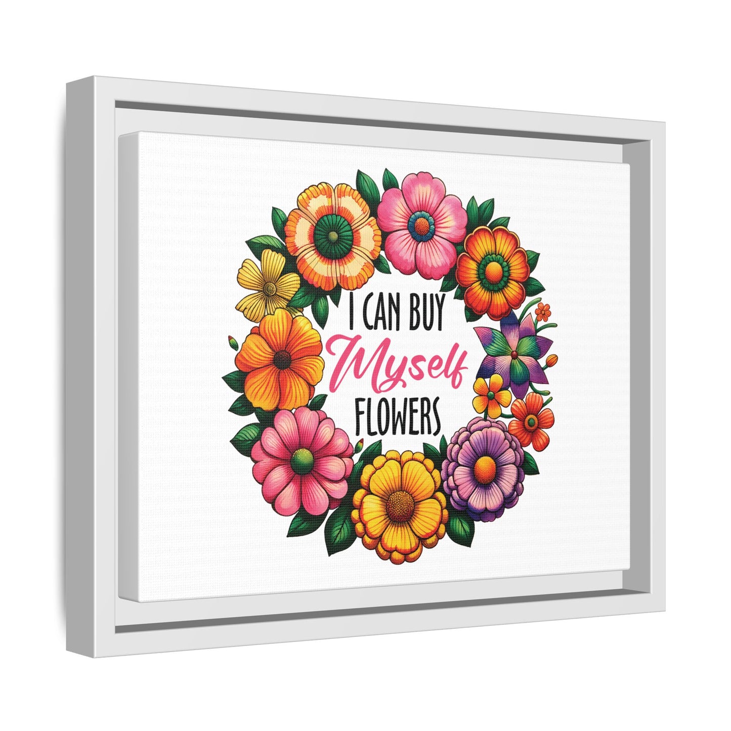 Floral Motivational Canvas Print - 'I Can Buy Myself Flowers'