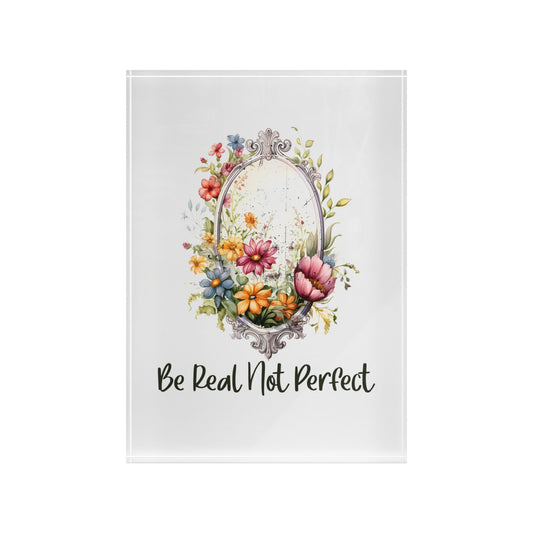 Floral Photo Block - 'Be Real Not Perfect' Inspirational Home Decor