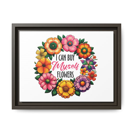 Floral Motivational Canvas Print - 'I Can Buy Myself Flowers'