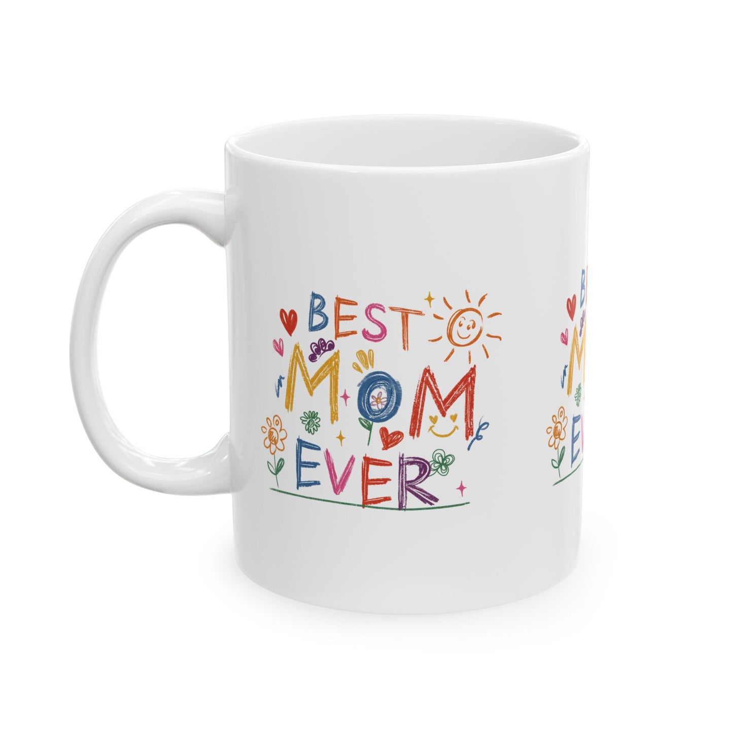 Best Mom Ever Ceramic Mug - Heartfelt Gift for Mother's Day, 11oz & 15oz