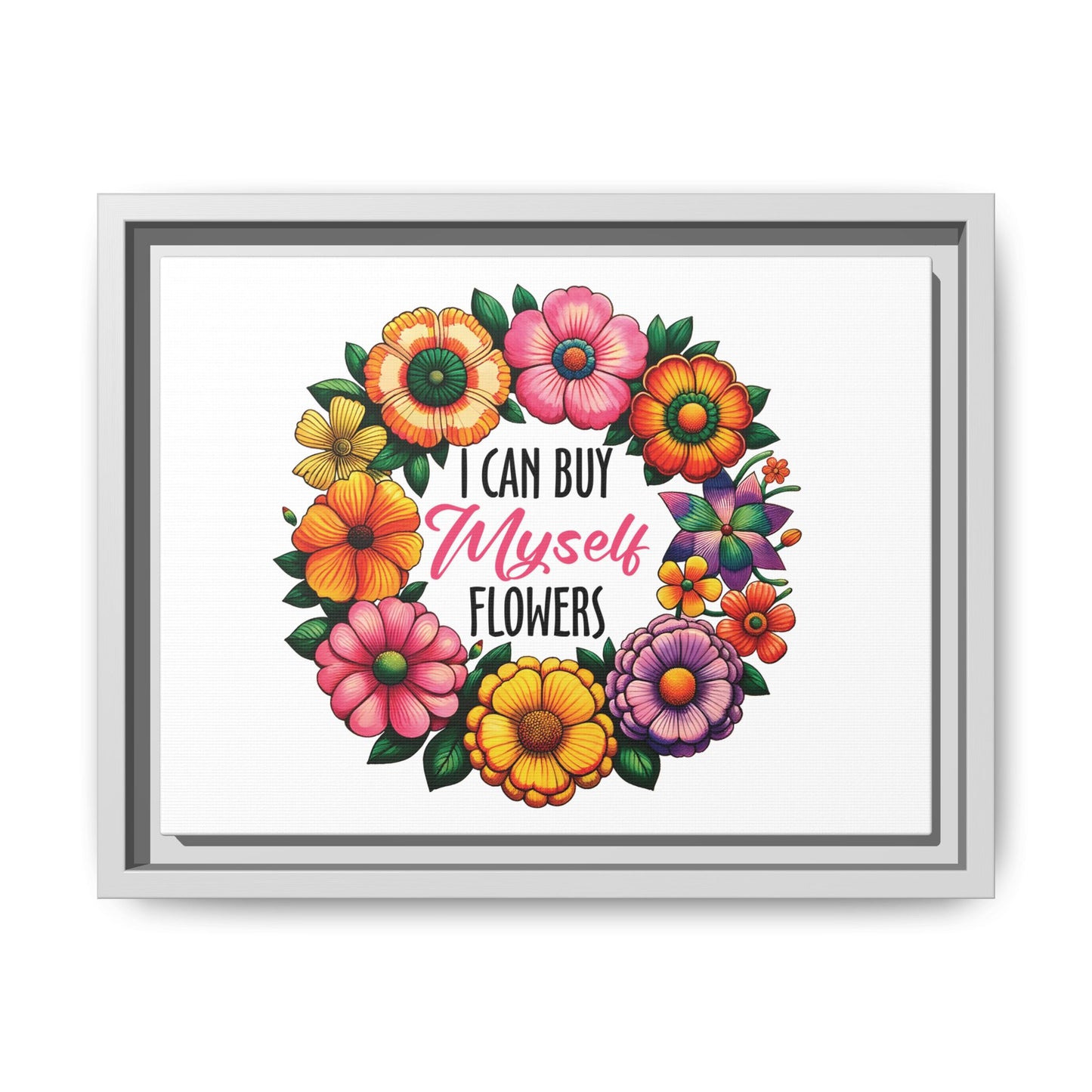 Floral Motivational Canvas Print - 'I Can Buy Myself Flowers'
