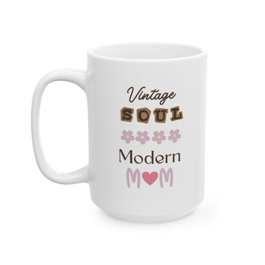 Inspirational Ceramic Mug - Perfect Gift for Moms - 11oz & 15oz Options