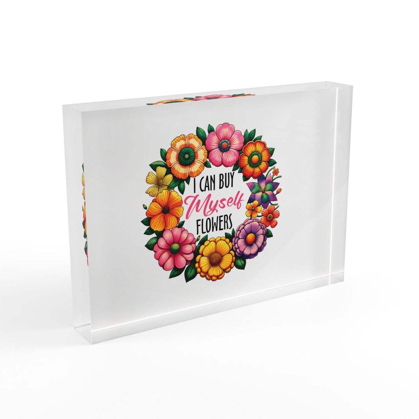 Floral Photo Block - 'I Can Buy Myself Flowers' Home Décor