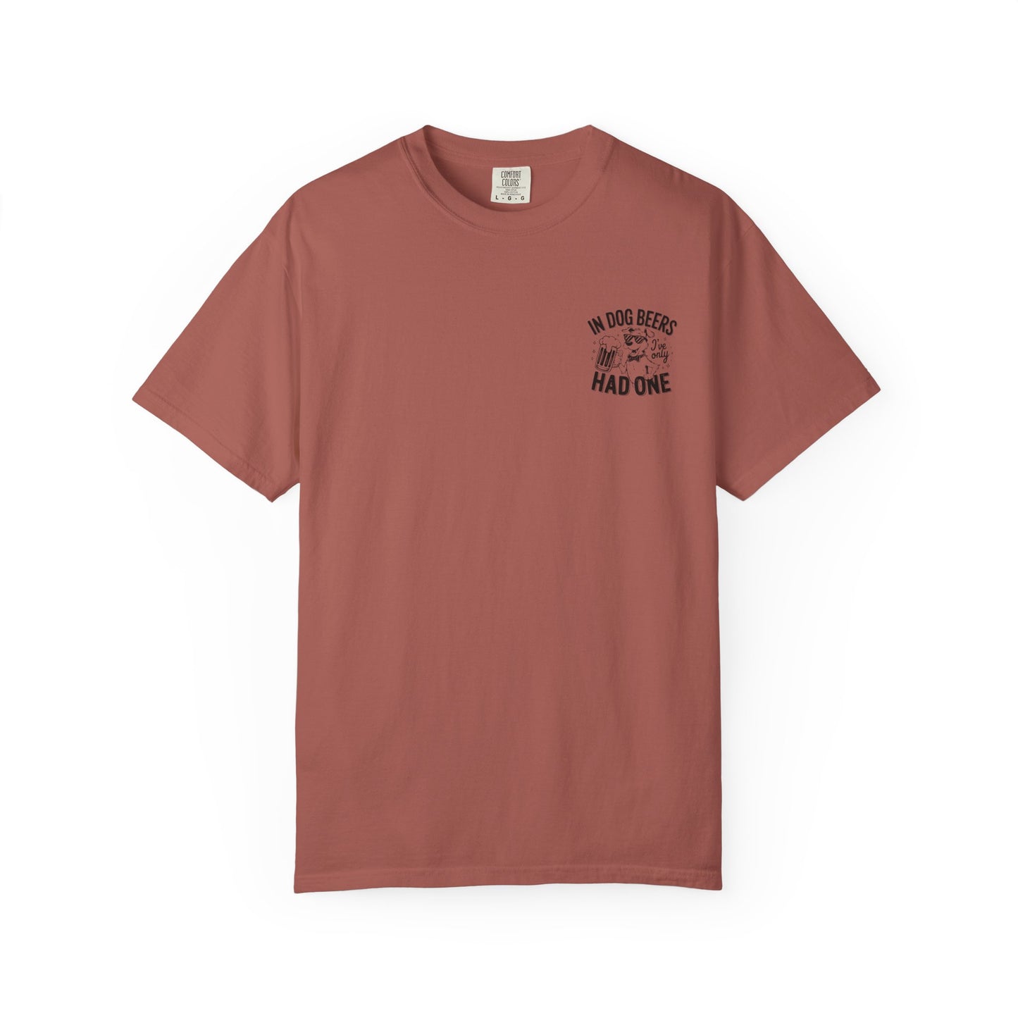 Funny Dog Lovers Unisex T-Shirt - "In Dog Beers I've Only Had One"