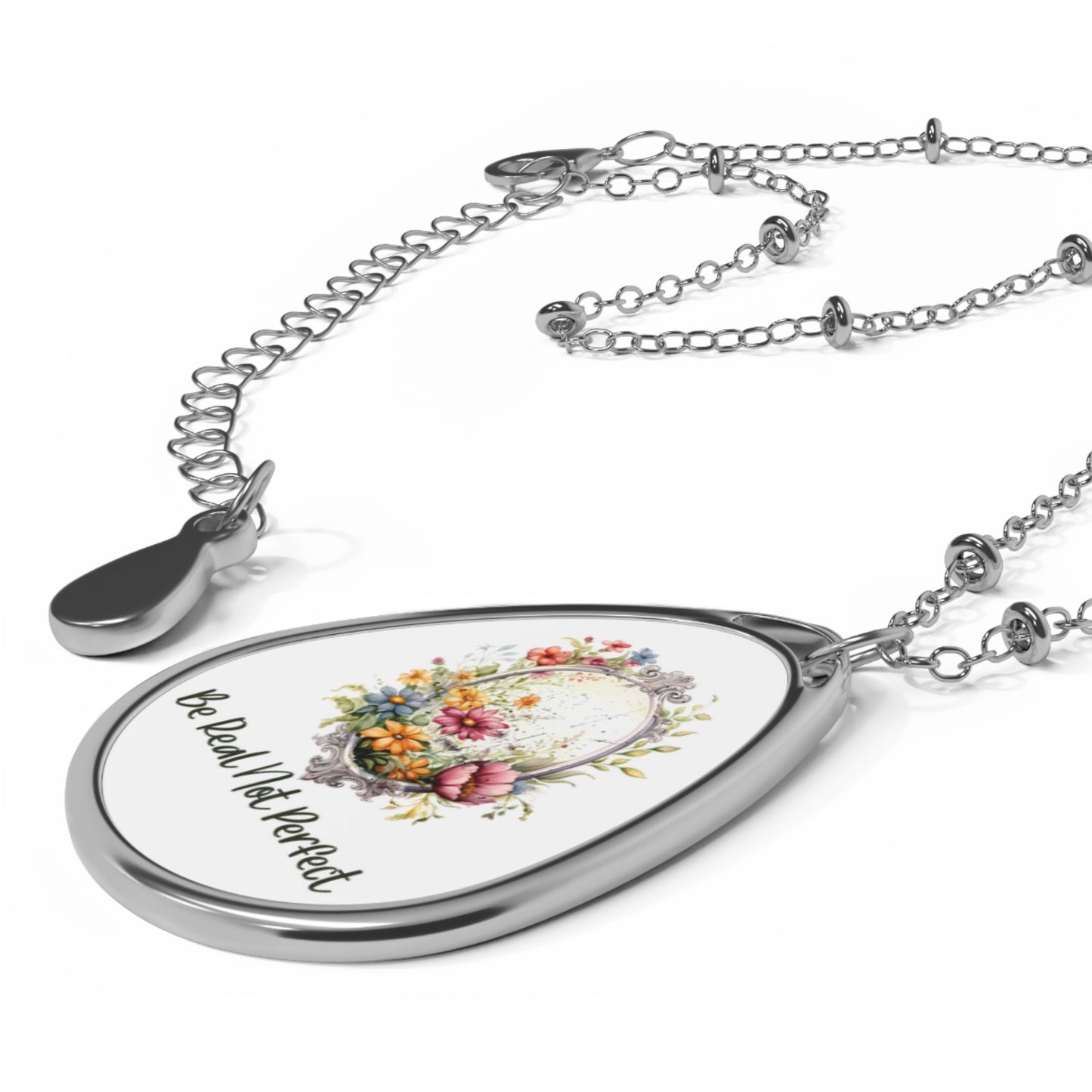 Floral Oval Necklace - 'Be Real Not Perfect' Inspirational Jewelry