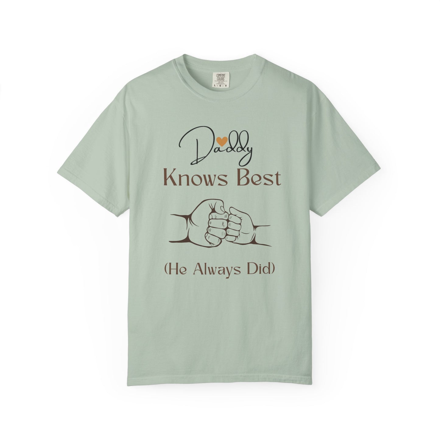 Daddy Knows Best Unisex Garment-Dyed T-Shirt