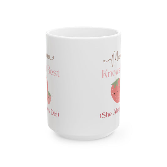 Inspirational Ceramic Mug - "Mom Knows Best (She Always Did)" - Perfect Gift for Mother's Day