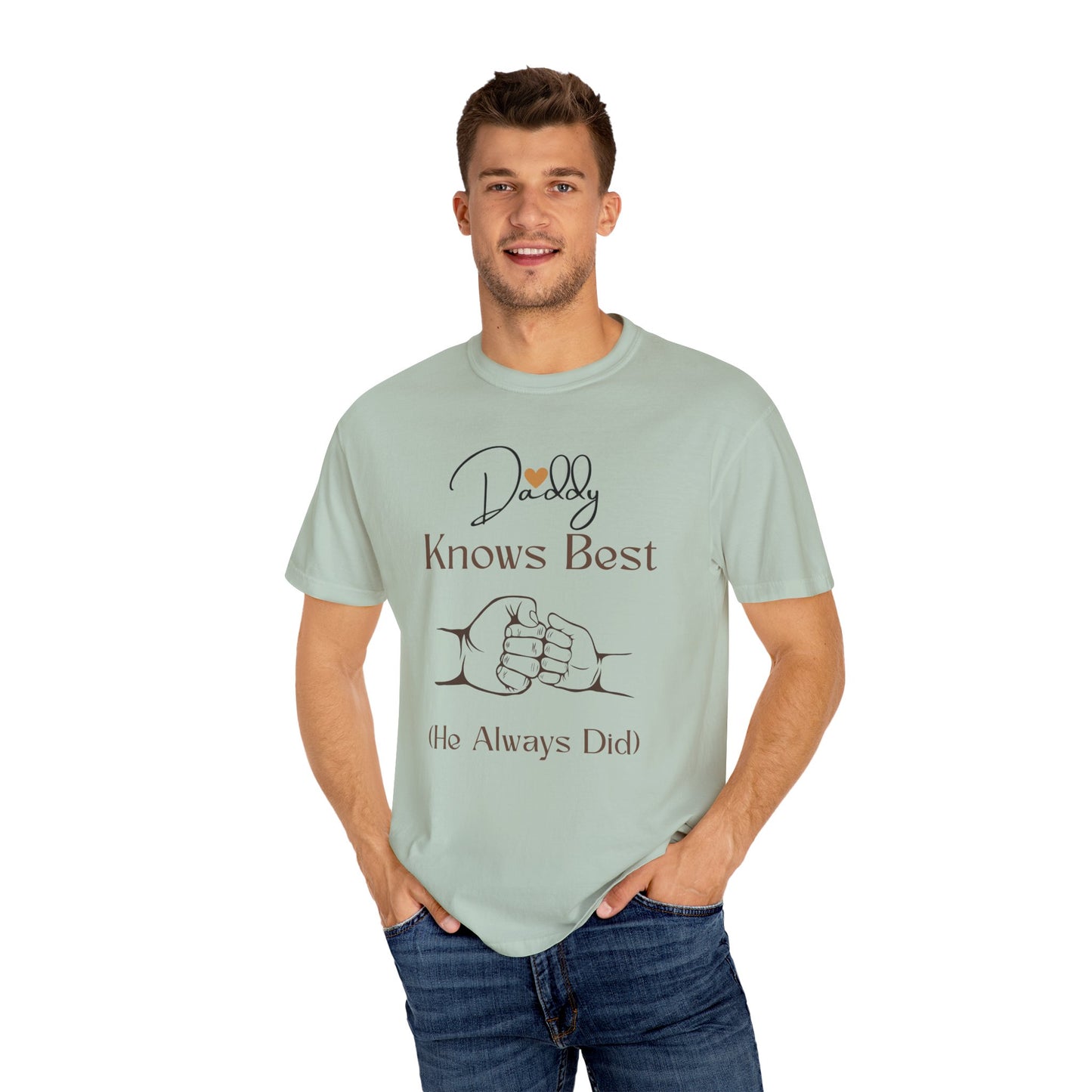 Daddy Knows Best Unisex Garment-Dyed T-Shirt
