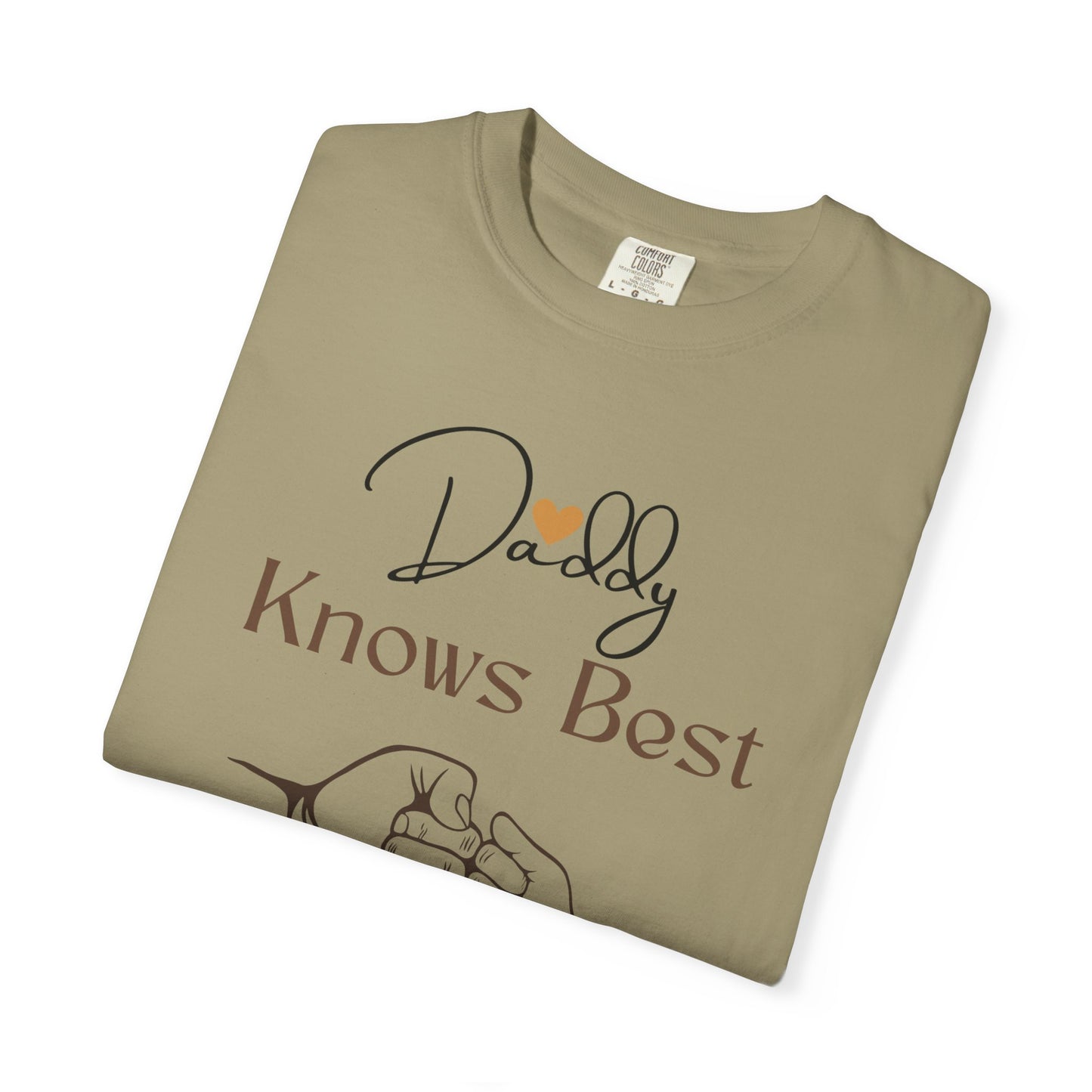 Daddy Knows Best Unisex Garment-Dyed T-Shirt