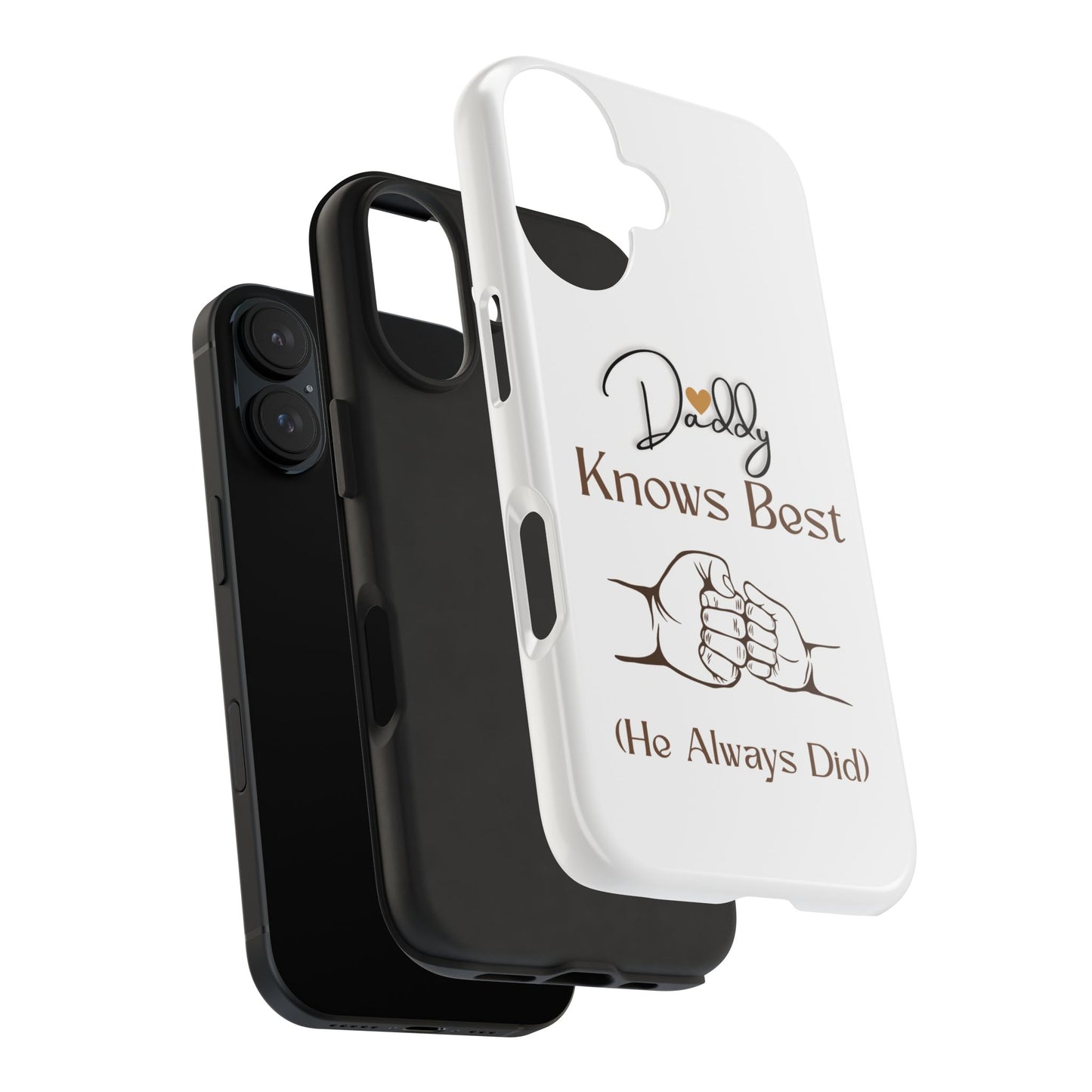 Daddy Knows Best Tough Phone Case | Perfect Gift for Father's Day, Dad's Birthday, Baby Showers, New Dad, Family Celebrations
