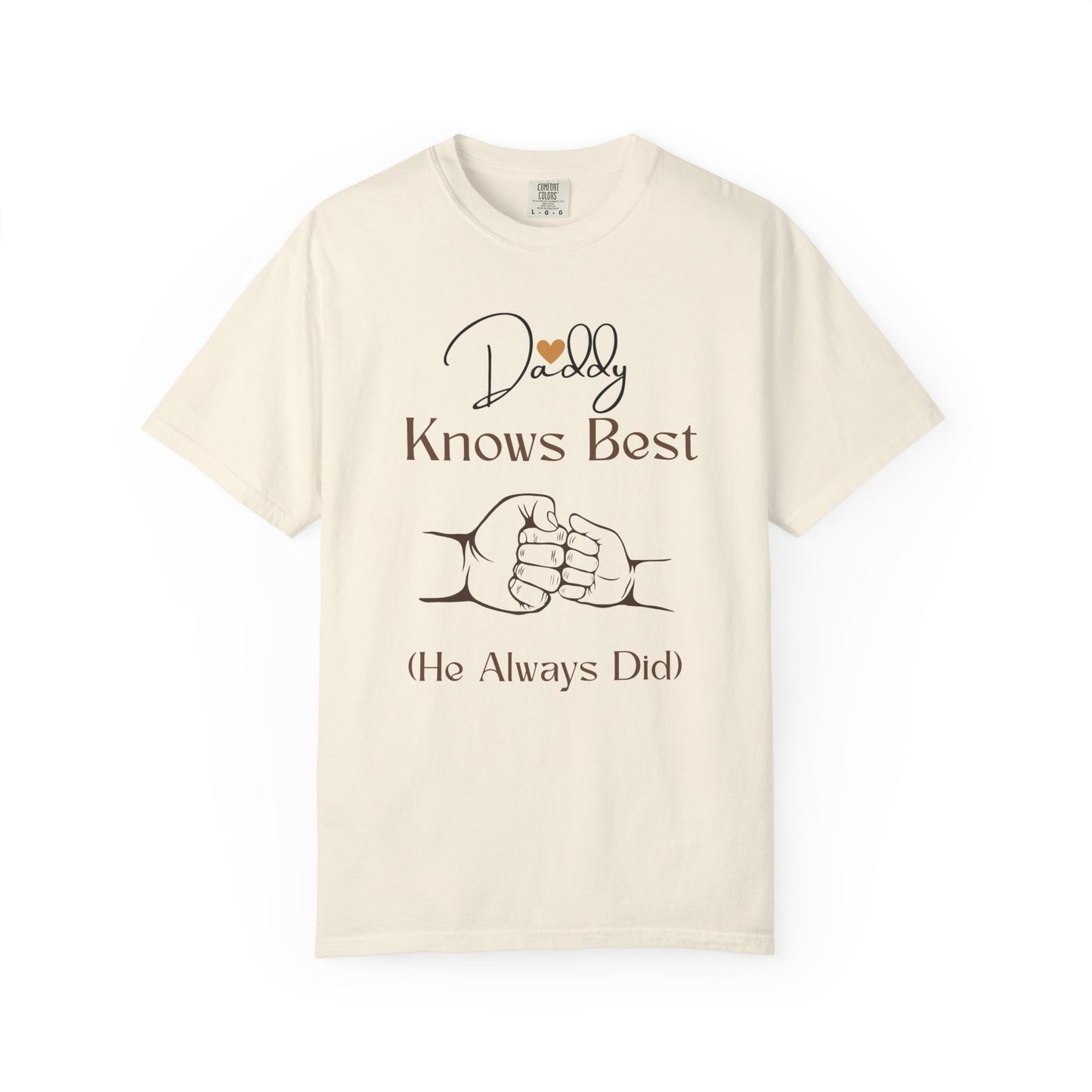 Daddy Knows Best Unisex Garment-Dyed T-Shirt