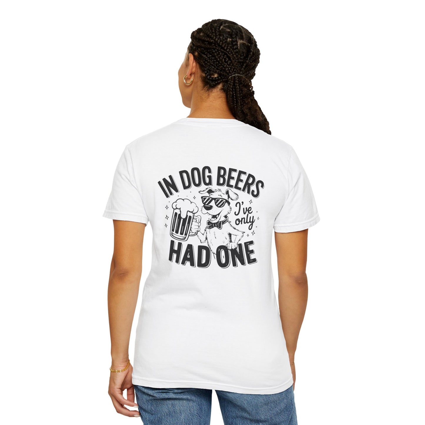 Funny Dog Lovers Unisex T-Shirt - "In Dog Beers I've Only Had One"