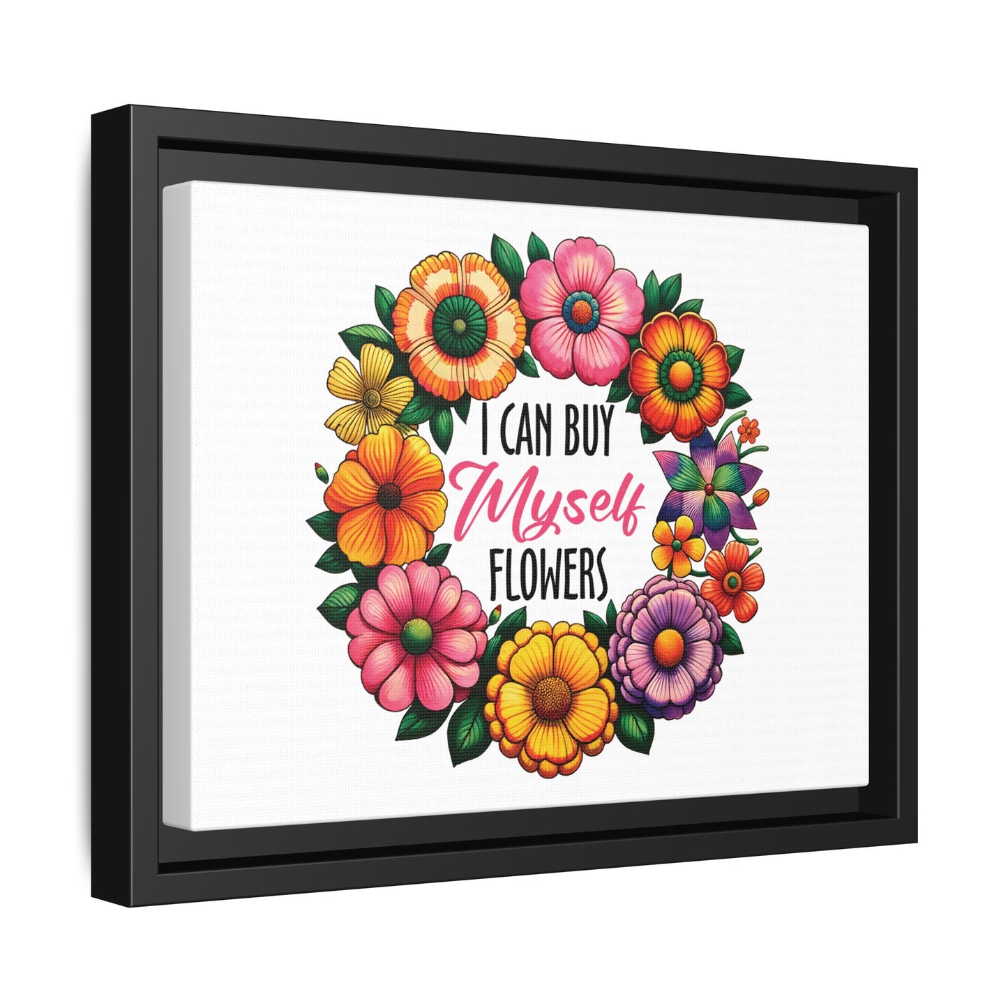 Floral Motivational Canvas Print - 'I Can Buy Myself Flowers'