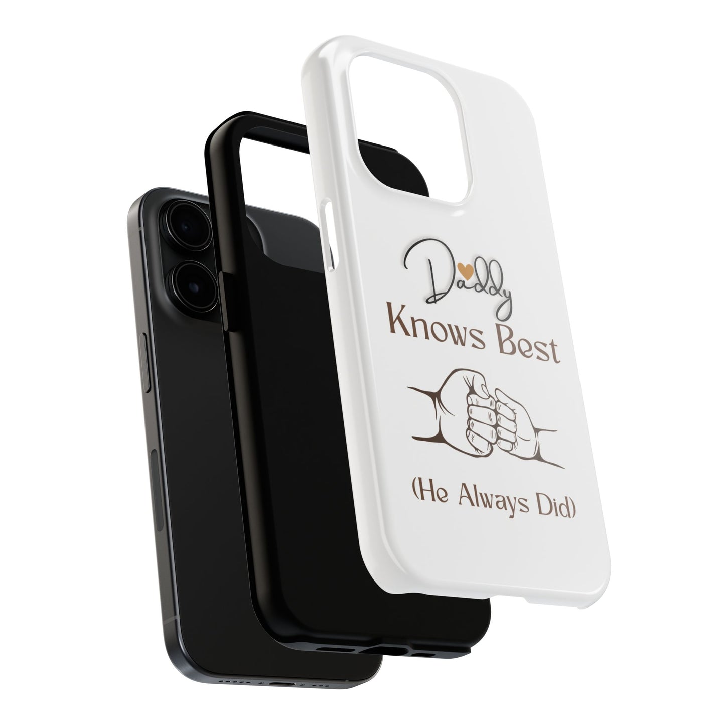 Daddy Knows Best Tough Phone Case | Perfect Gift for Father's Day, Dad's Birthday, Baby Showers, New Dad, Family Celebrations