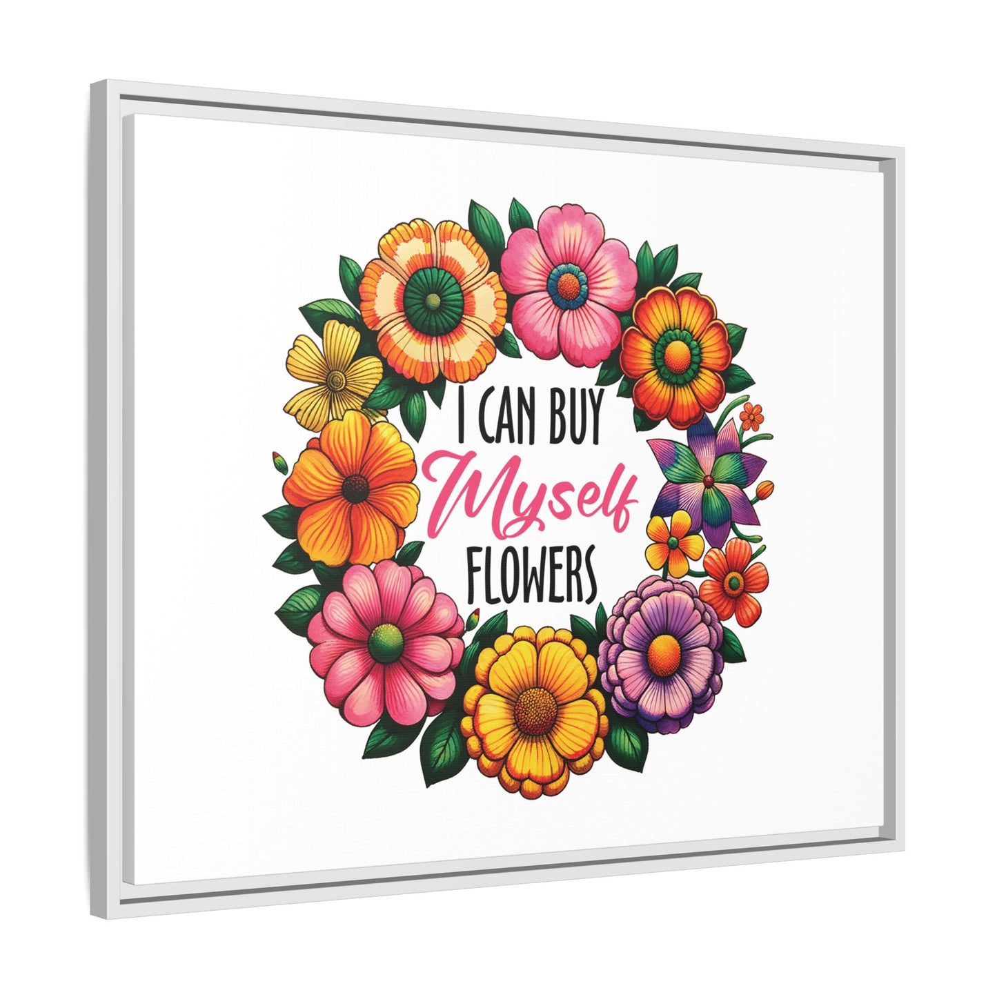 Floral Motivational Canvas Print - 'I Can Buy Myself Flowers'
