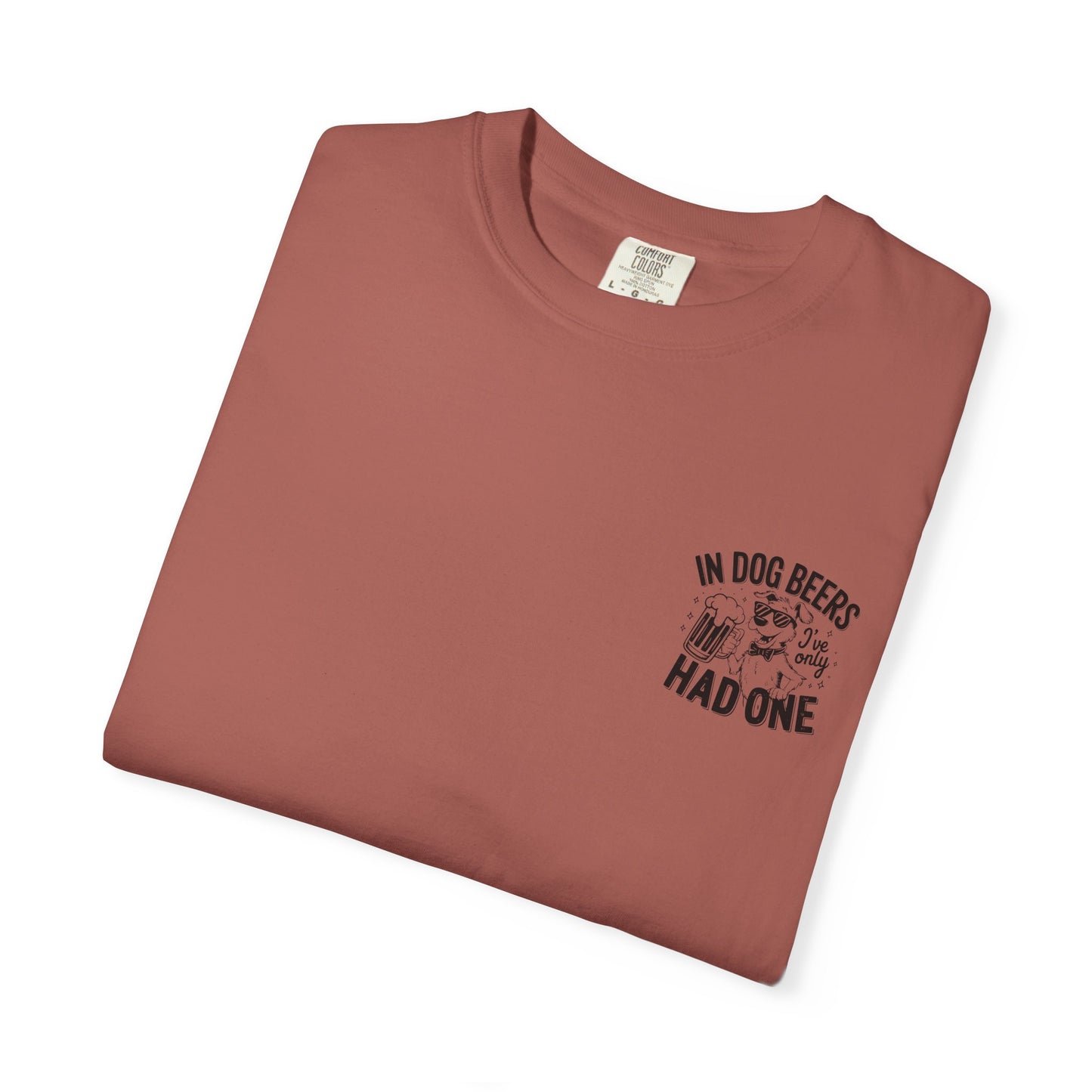 Funny Dog Lovers Unisex T-Shirt - "In Dog Beers I've Only Had One"