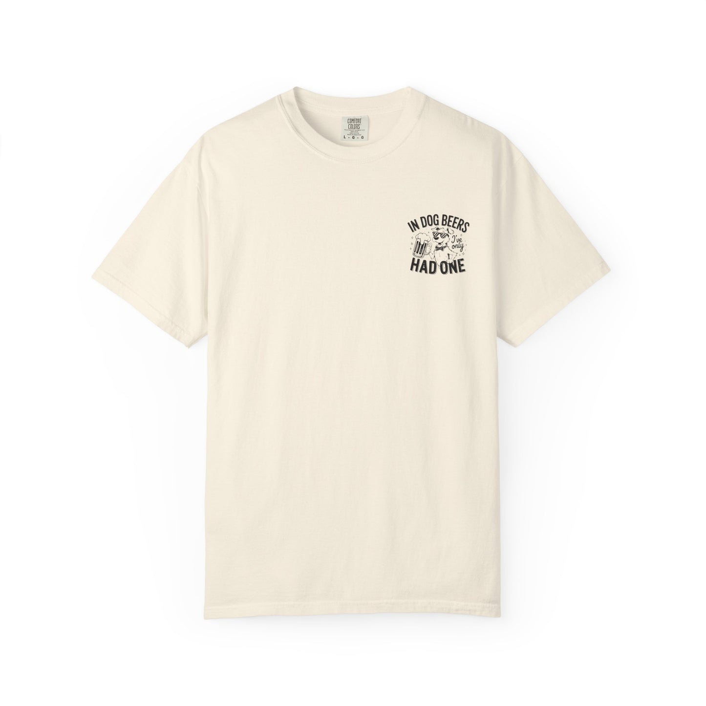 Funny Dog Lovers Unisex T-Shirt - "In Dog Beers I've Only Had One"