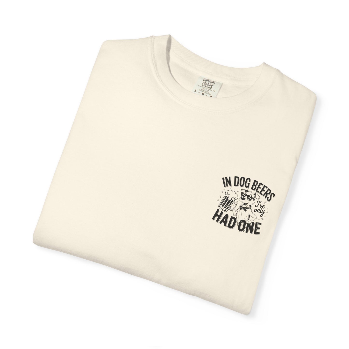 Funny Dog Lovers Unisex T-Shirt - "In Dog Beers I've Only Had One"