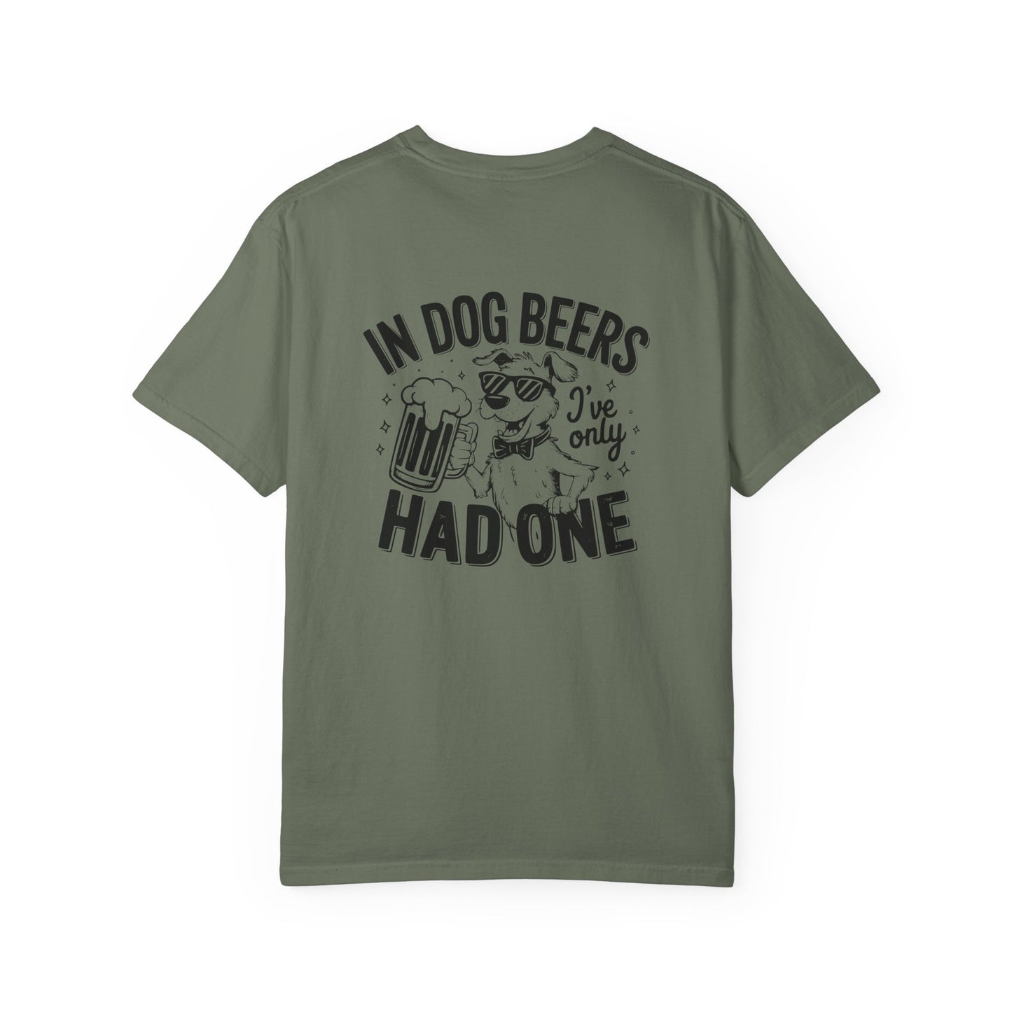 Funny Dog Lovers Unisex T-Shirt - "In Dog Beers I've Only Had One"