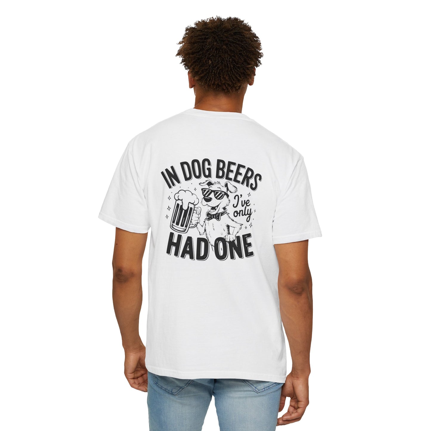 Funny Dog Lovers Unisex T-Shirt - "In Dog Beers I've Only Had One"