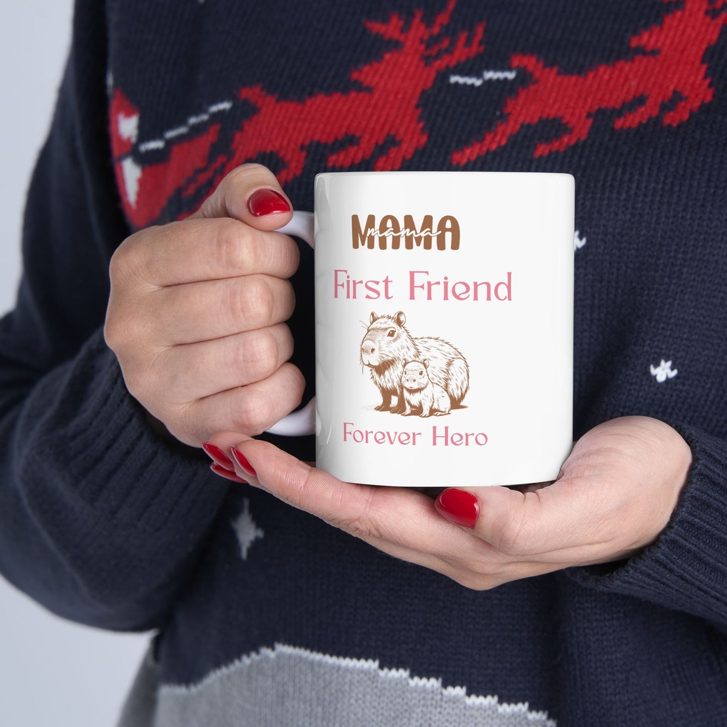 Mama First Friend Ceramic Mug - Forever Hero Gift for Moms
