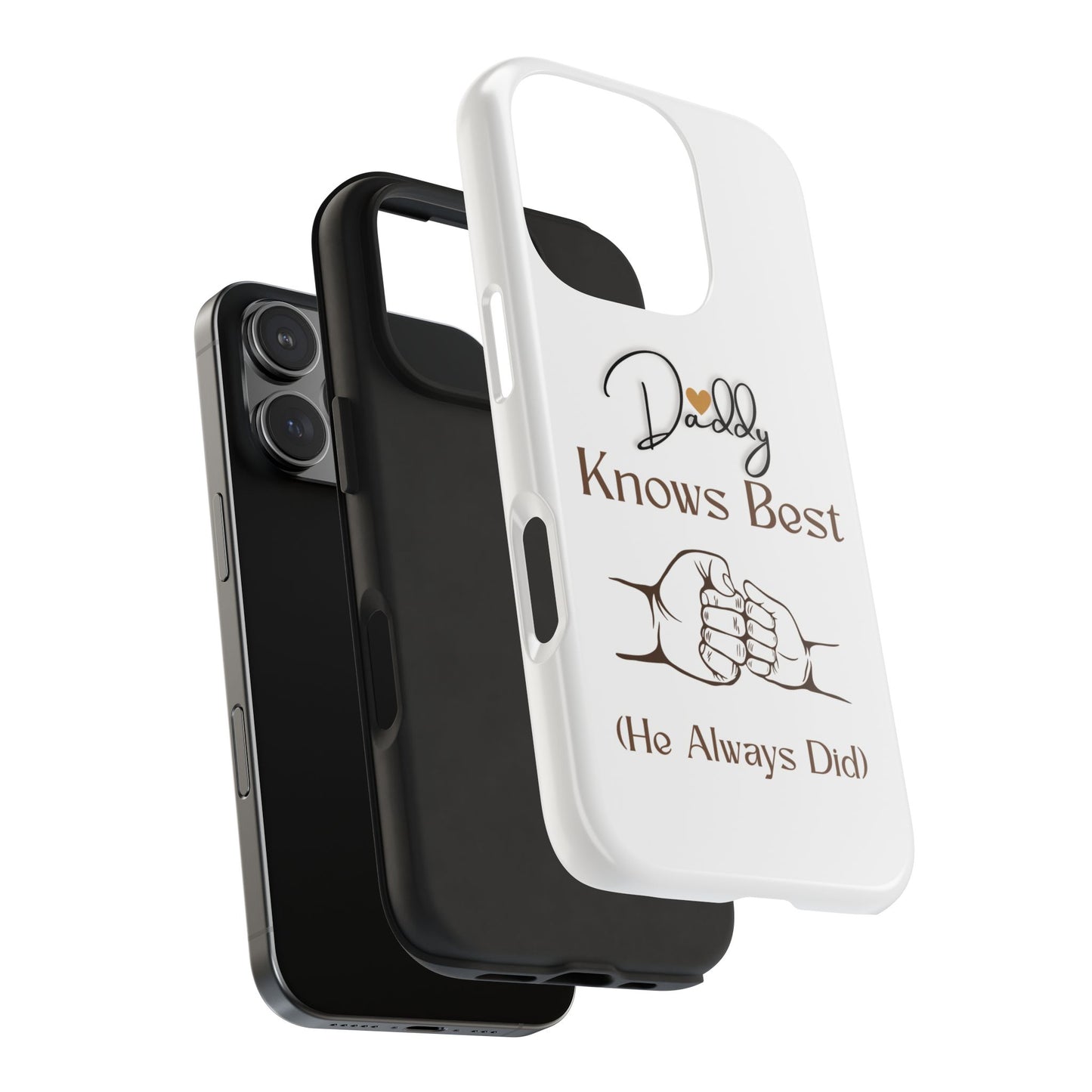 Daddy Knows Best Tough Phone Case | Perfect Gift for Father's Day, Dad's Birthday, Baby Showers, New Dad, Family Celebrations