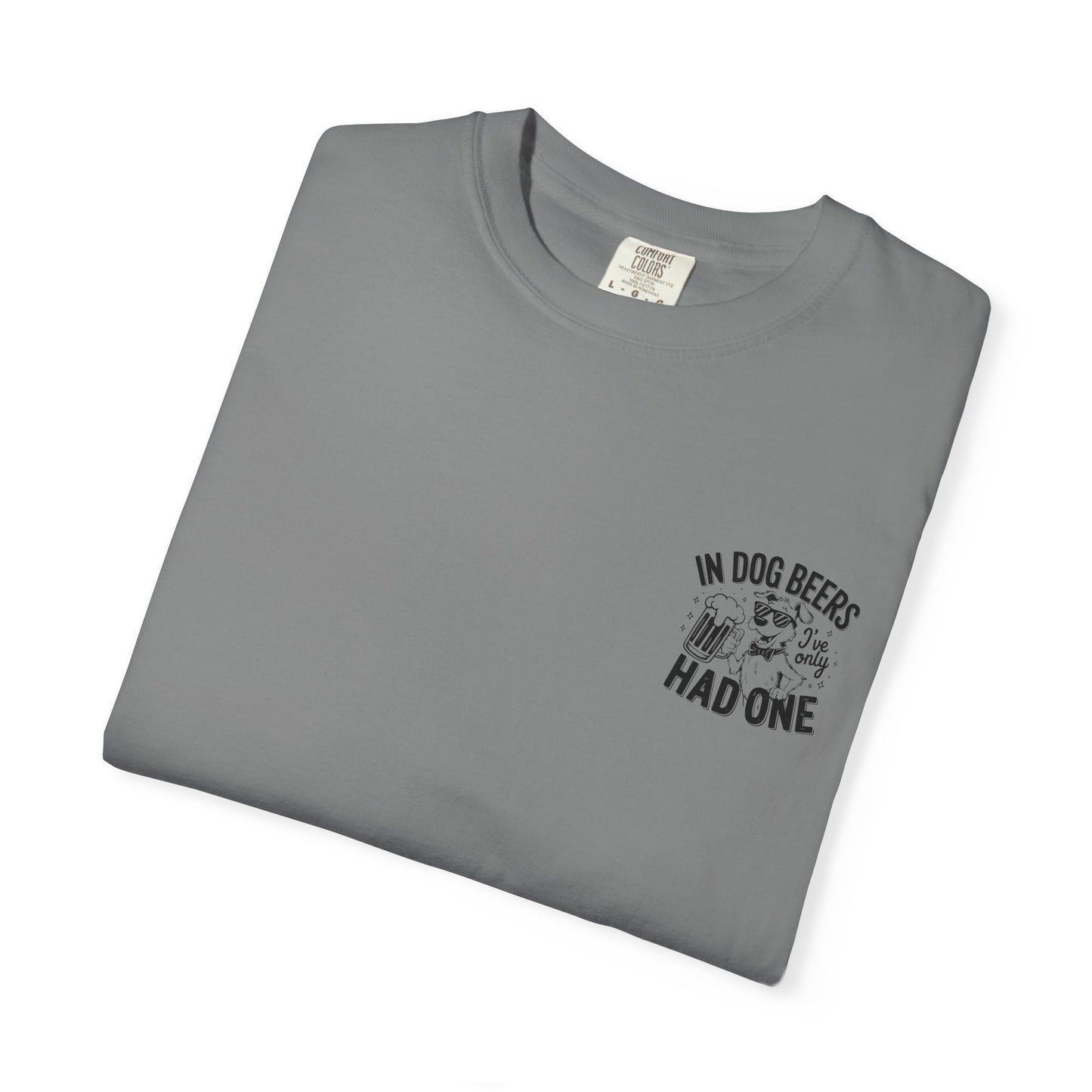Funny Dog Lovers Unisex T-Shirt - "In Dog Beers I've Only Had One"