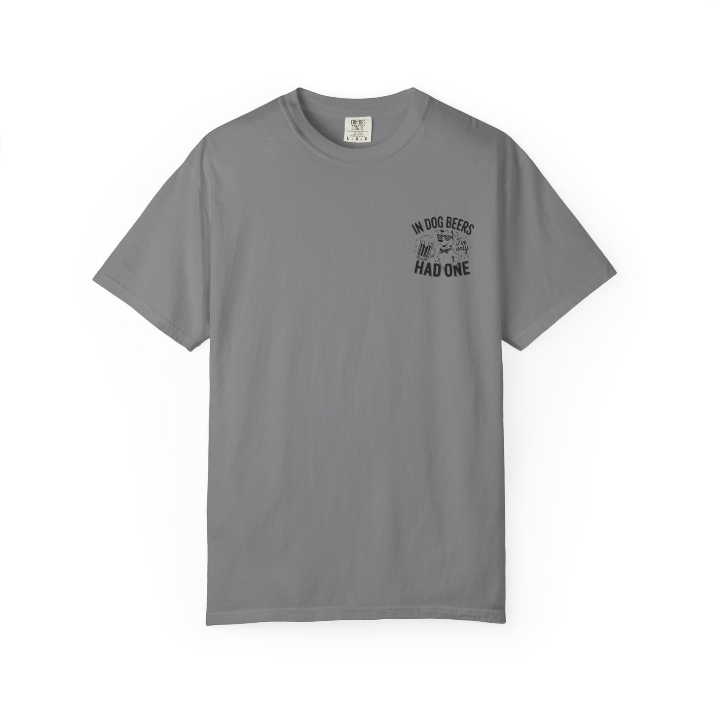 Funny Dog Lovers Unisex T-Shirt - "In Dog Beers I've Only Had One"