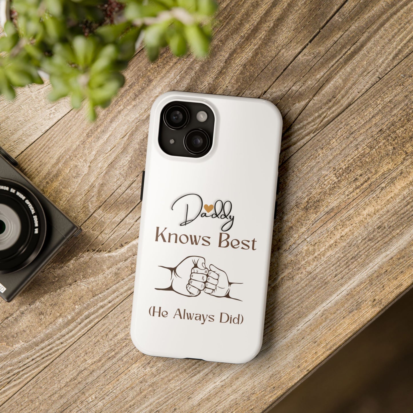 Daddy Knows Best Tough Phone Case | Perfect Gift for Father's Day, Dad's Birthday, Baby Showers, New Dad, Family Celebrations