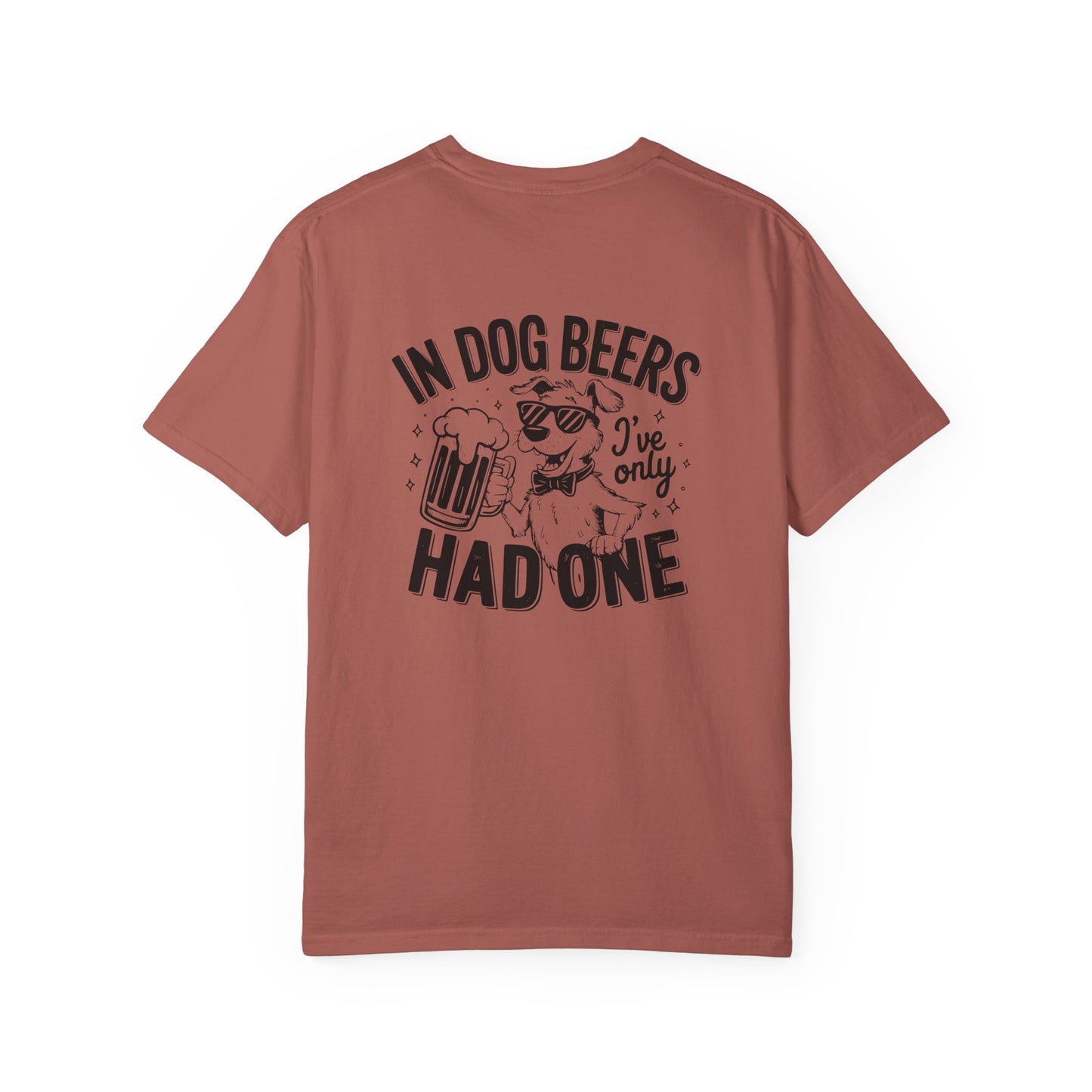 Funny Dog Lovers Unisex T-Shirt - "In Dog Beers I've Only Had One"