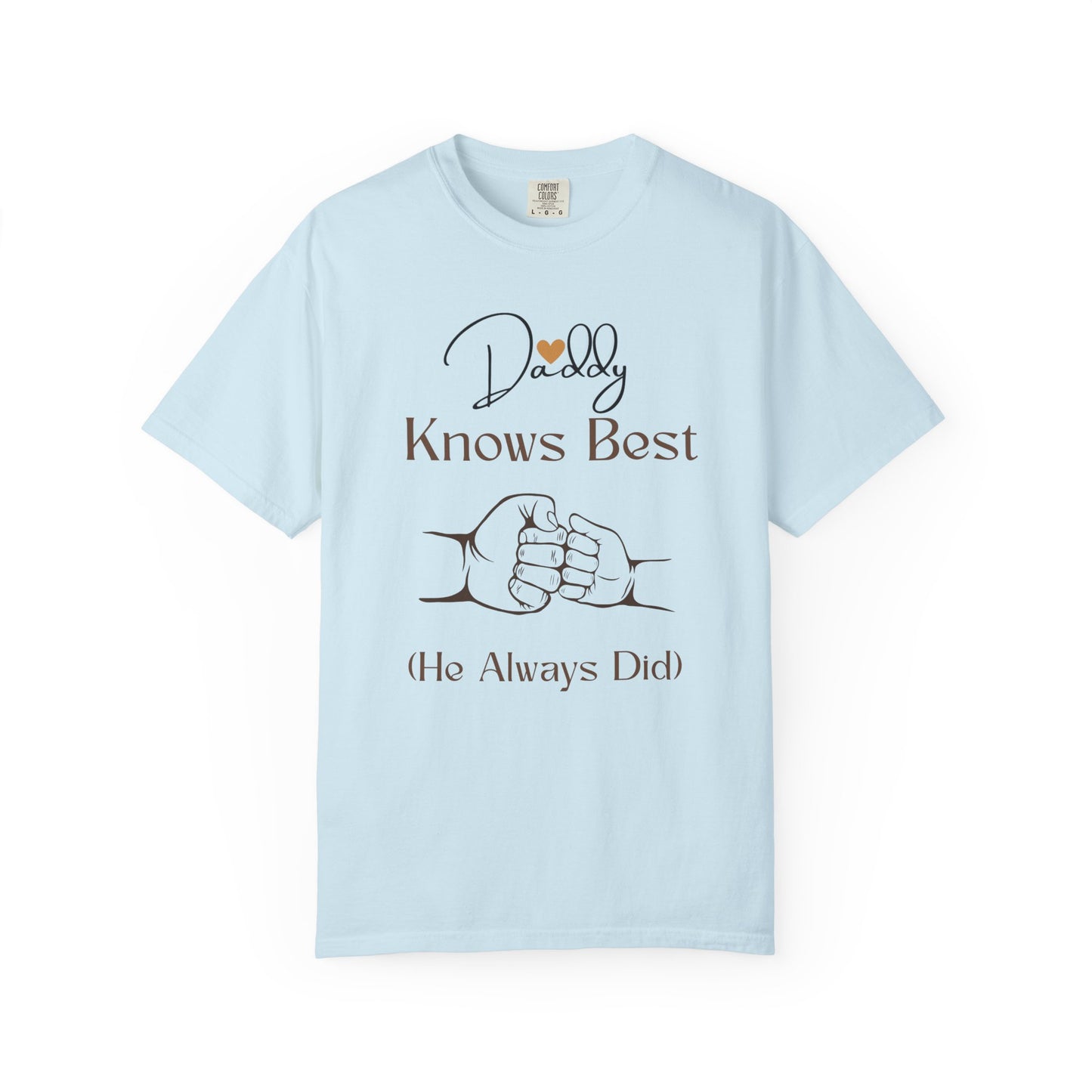 Daddy Knows Best Unisex Garment-Dyed T-Shirt