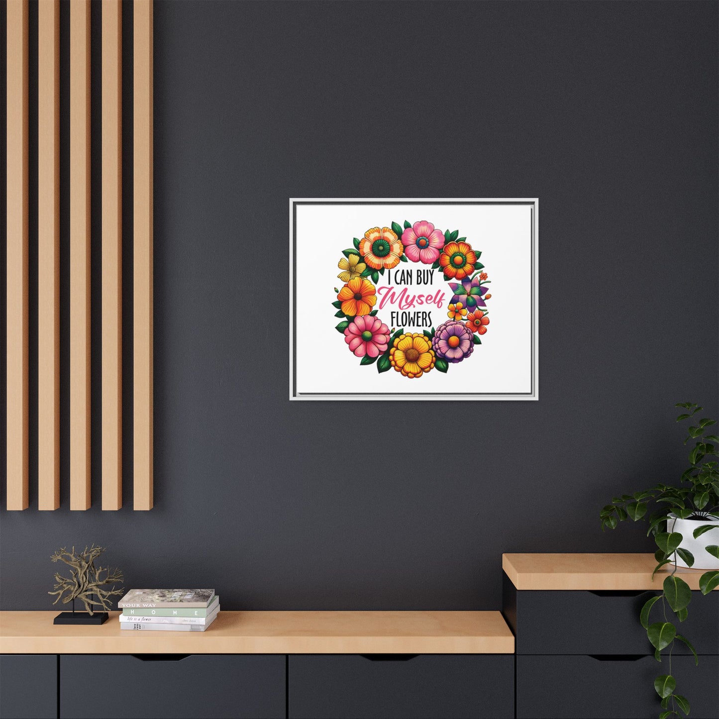Floral Motivational Canvas Print - 'I Can Buy Myself Flowers'