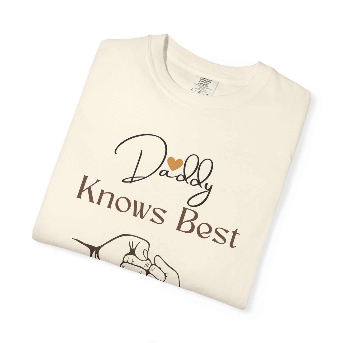 Daddy Knows Best Unisex Garment-Dyed T-Shirt