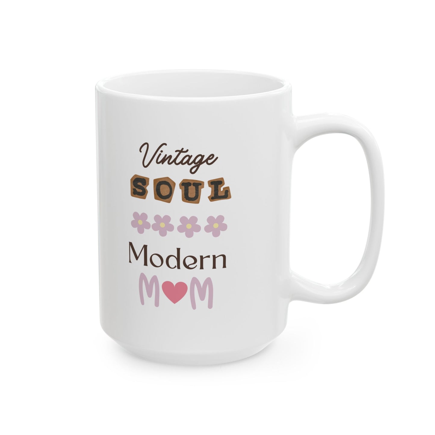 Inspirational Ceramic Mug - Perfect Gift for Moms - 11oz & 15oz Options