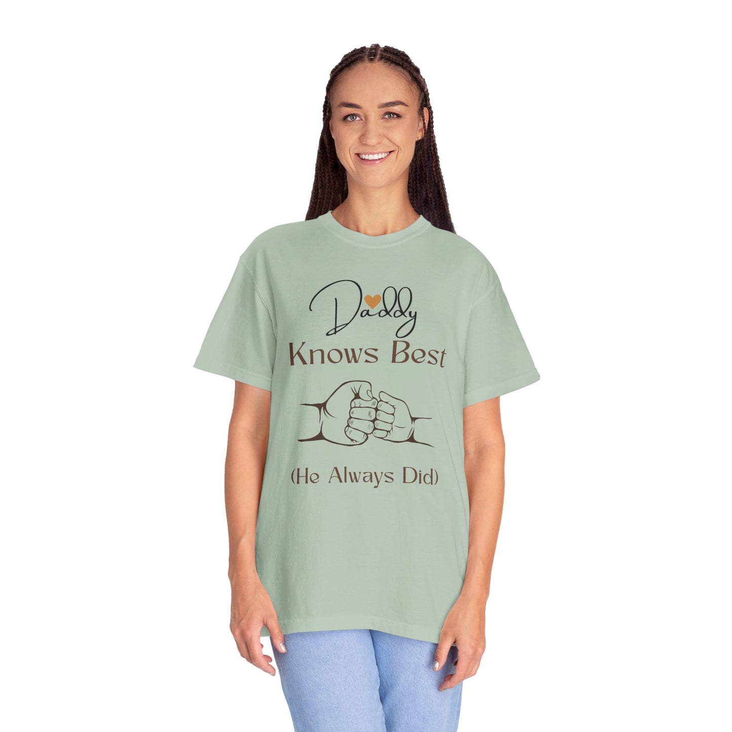Daddy Knows Best Unisex Garment-Dyed T-Shirt