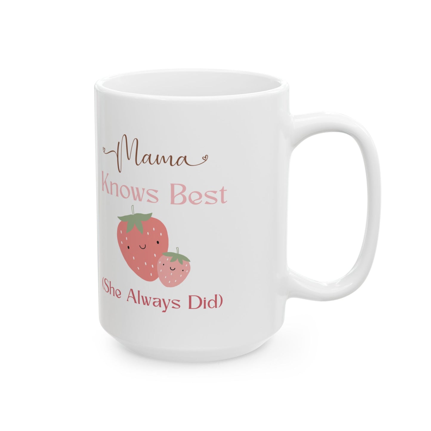 Inspirational Ceramic Mug - "Mom Knows Best (She Always Did)" - Perfect Gift for Mother's Day