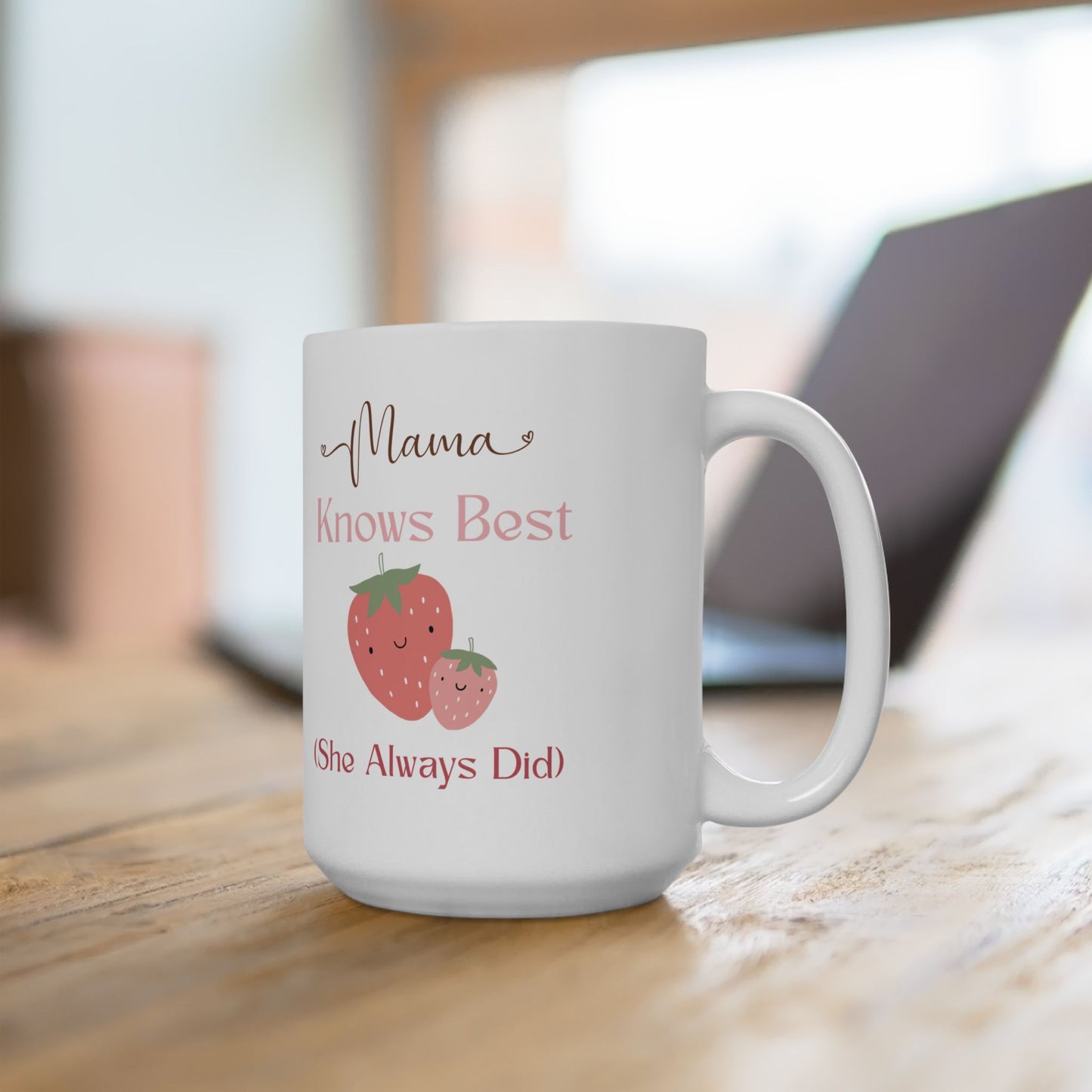 Inspirational Ceramic Mug - "Mom Knows Best (She Always Did)" - Perfect Gift for Mother's Day