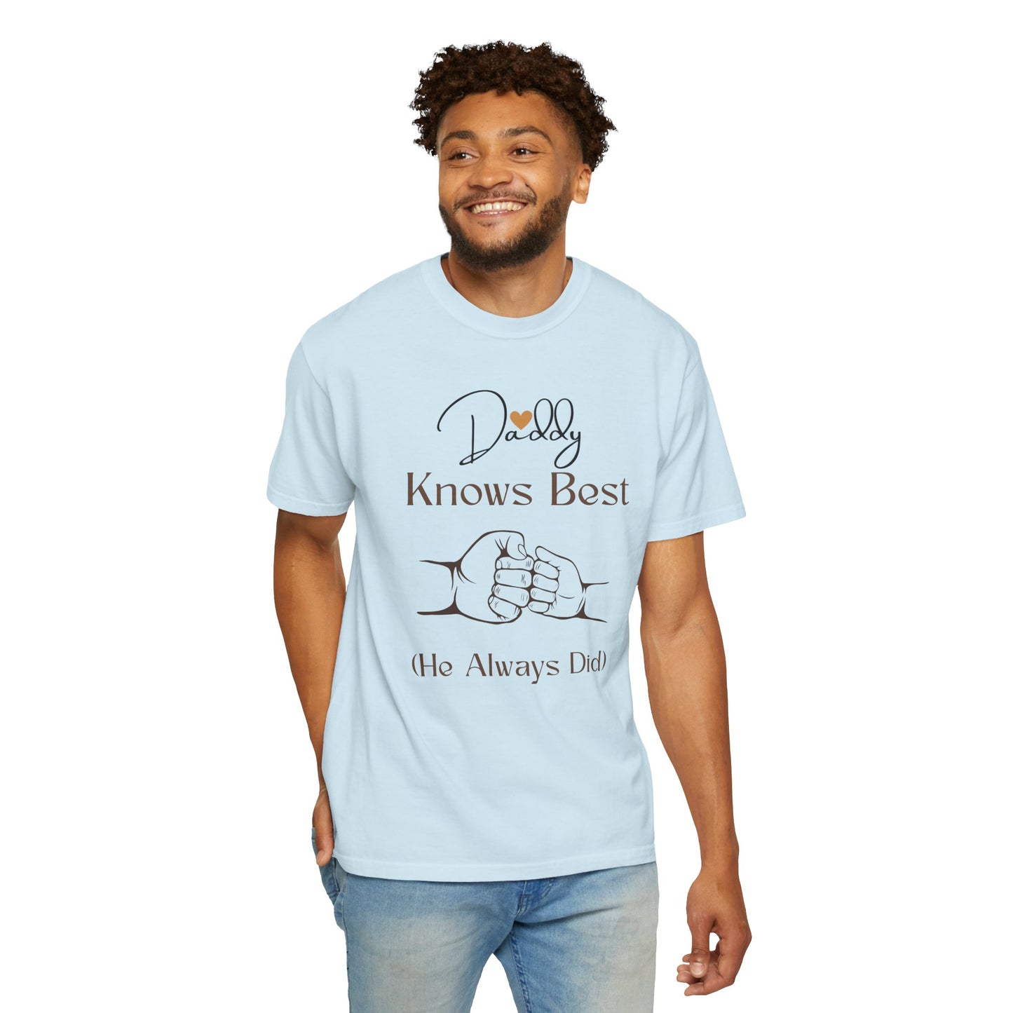 Daddy Knows Best Unisex Garment-Dyed T-Shirt