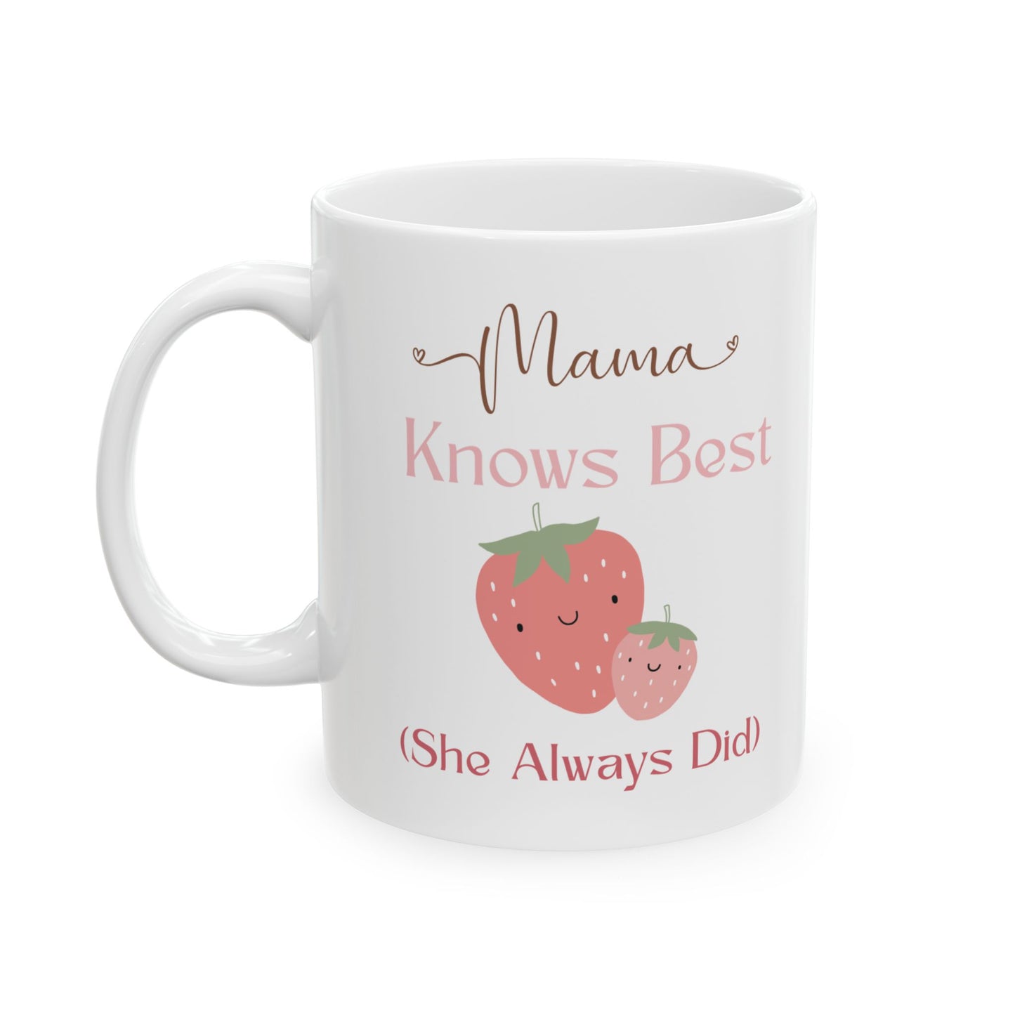 Inspirational Ceramic Mug - "Mom Knows Best (She Always Did)" - Perfect Gift for Mother's Day