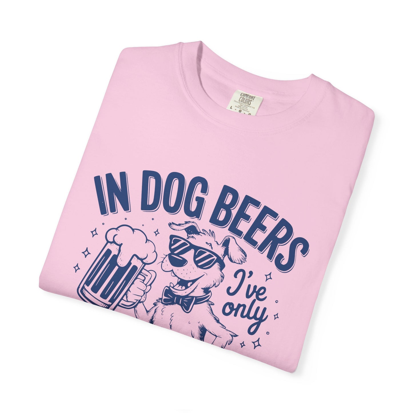 Humorous Unisex Dog Beer T-Shirt - 'In Dog Beers I've Only Had One'