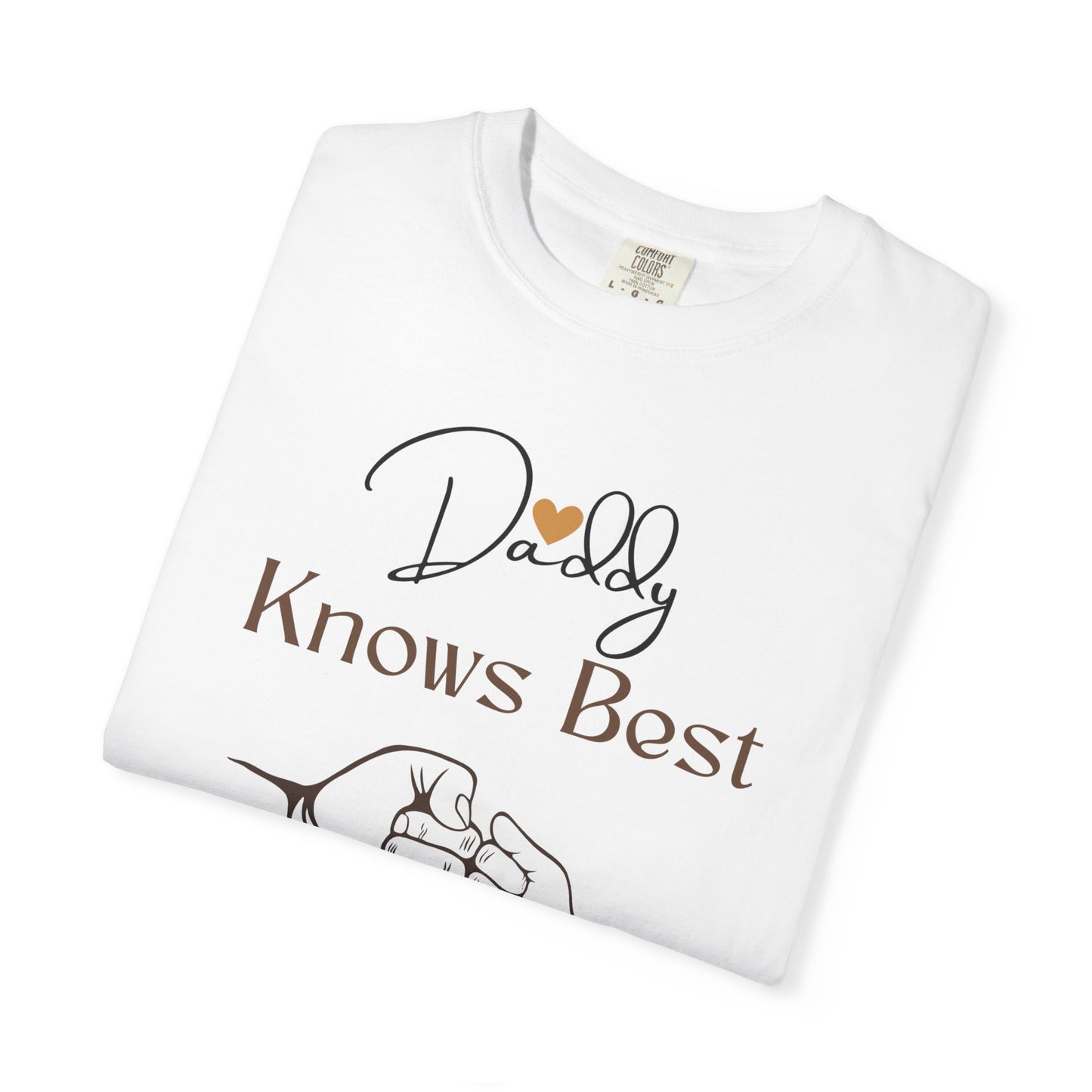 Daddy Knows Best Unisex Garment-Dyed T-Shirt
