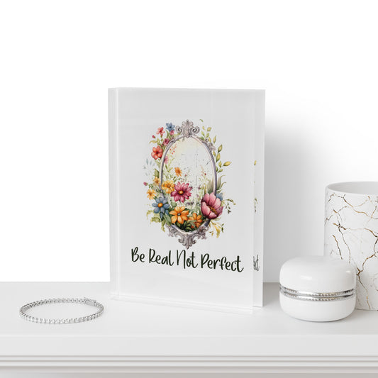 Floral Photo Block - 'Be Real Not Perfect' Inspirational Home Decor