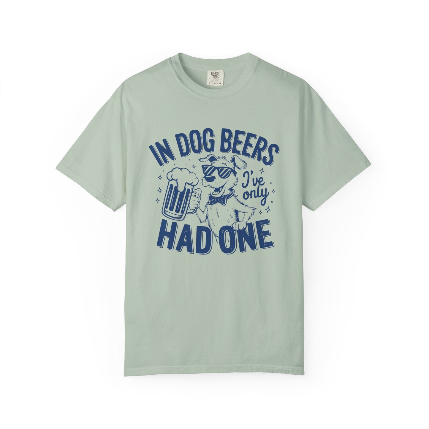 Humorous Unisex Dog Beer T-Shirt - 'In Dog Beers I've Only Had One'