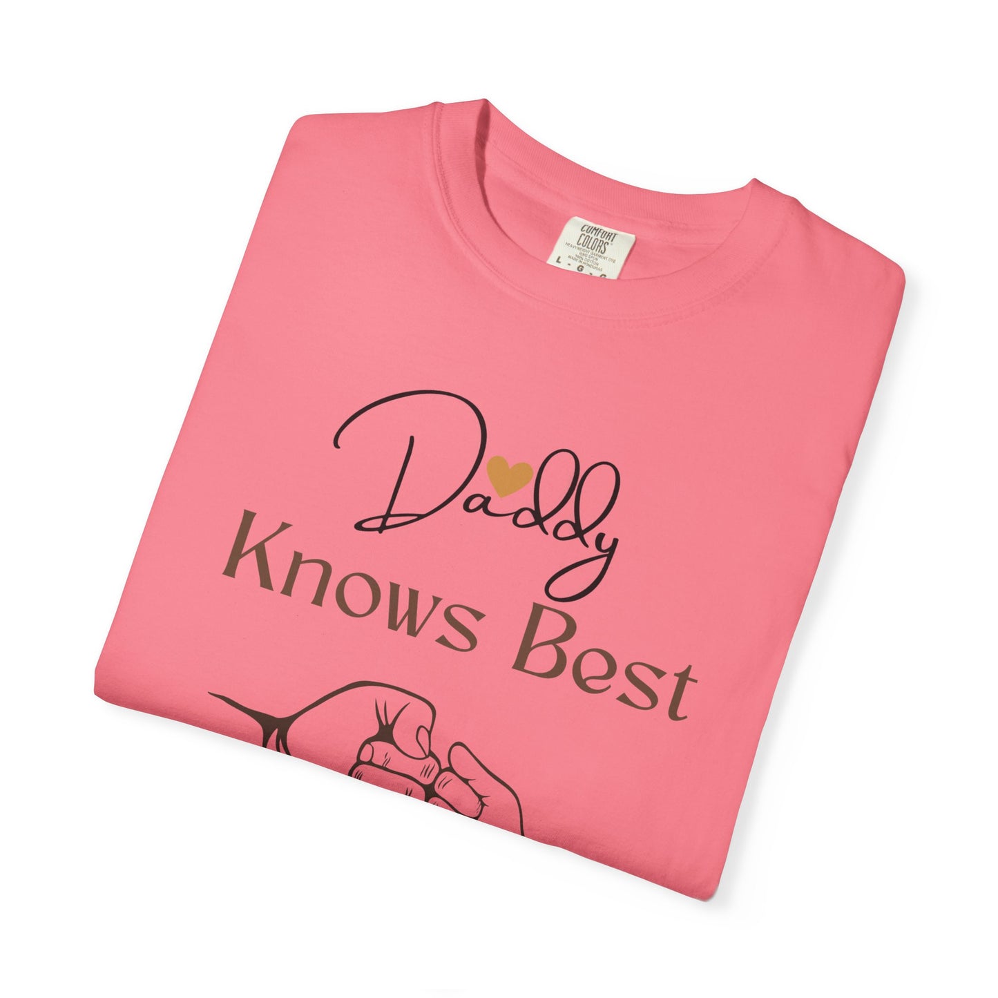 Daddy Knows Best Unisex Garment-Dyed T-Shirt