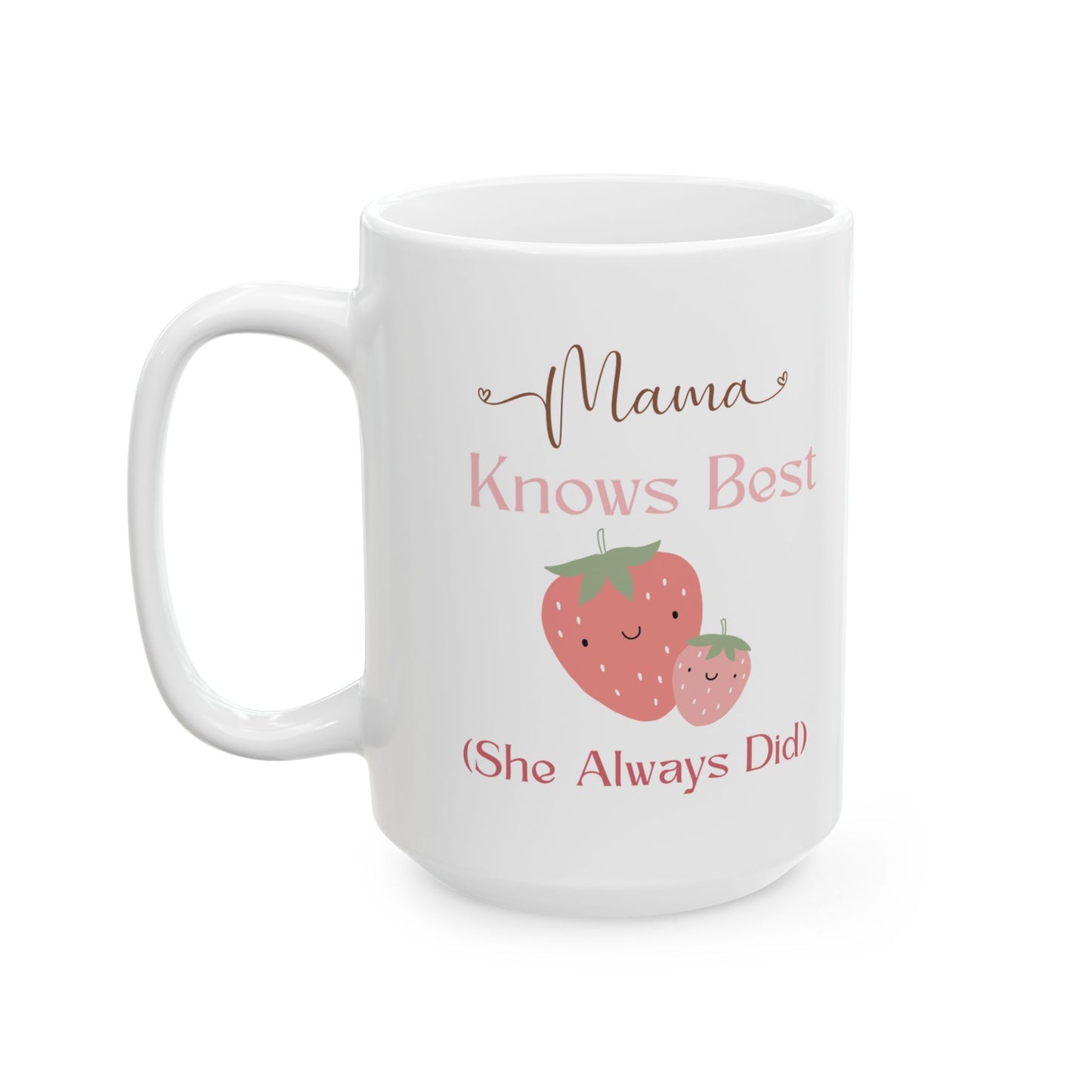 Inspirational Ceramic Mug - "Mom Knows Best (She Always Did)" - Perfect Gift for Mother's Day